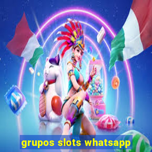 grupos slots whatsapp